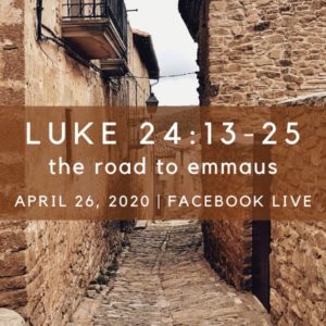 The Road to Emmaus, NorthHaven Church Worship April 26, 2020