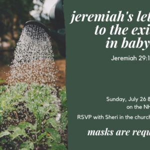 Jeremiah’s Letter to the Exiles in Babylon, NorthHaven Church Worship July 26, 2020