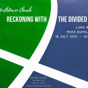 Reckoning with the Divided Self, NorthHaven Church Worship July 18, 2021