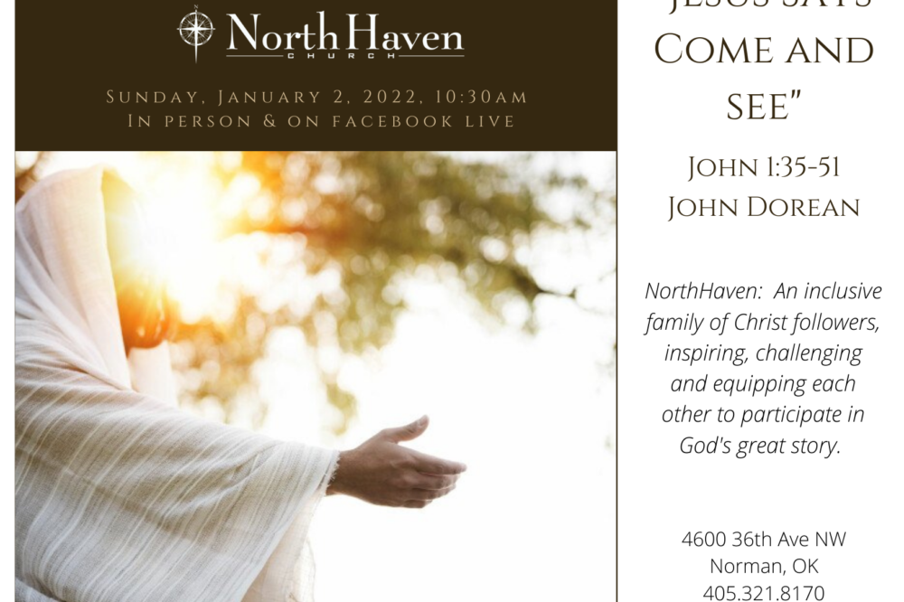 Jesus Says Come and See, NorthHaven Church Worship January 2, 2022