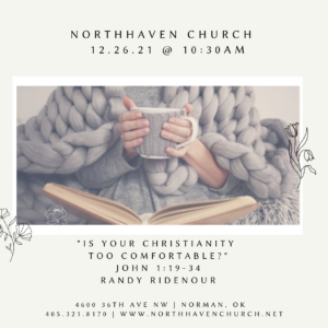 Is Your Christianity Too Comfortable, NorthHaven Church Service December 26, 2021