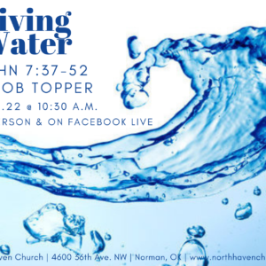 Living Water, NorthHaven Church Worship February 20, 2022
