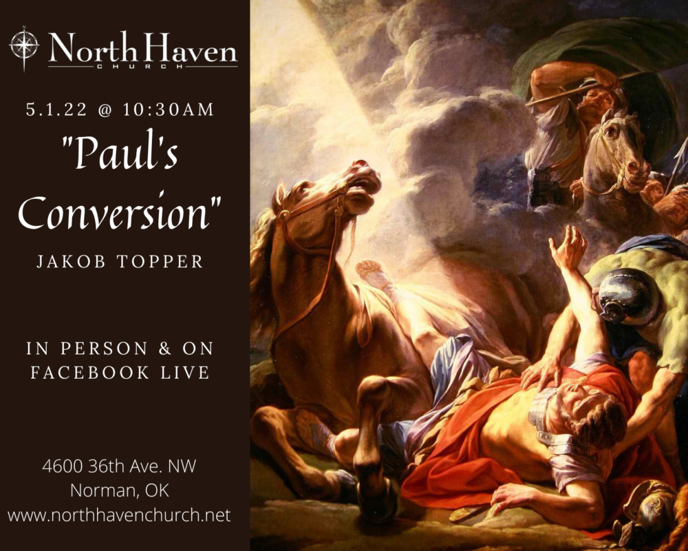 Paul’s Conversion, NorthHaven Church Worship May 1, 2022