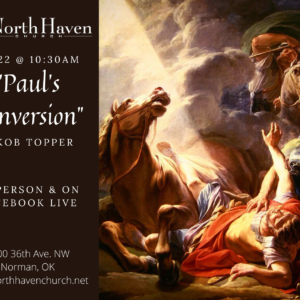 Paul’s Conversion, NorthHaven Church Worship May 1, 2022