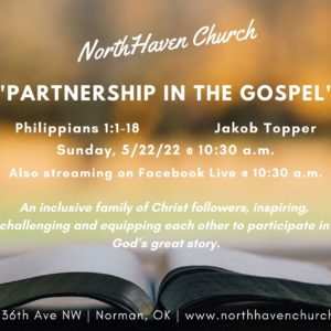 Partnership in the Gospel, NorthHaven Church Worship May 22, 2022