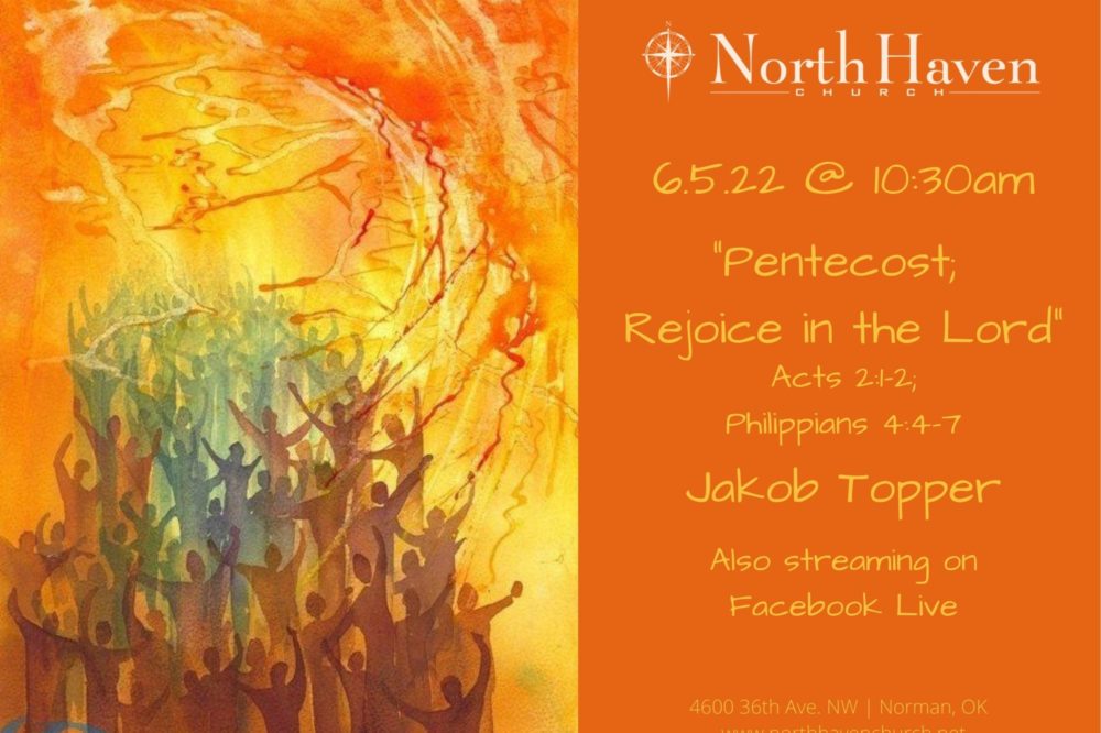 Pentecost: Rejoice in the Lord, NorthHaven Church Worship June 5, 2022