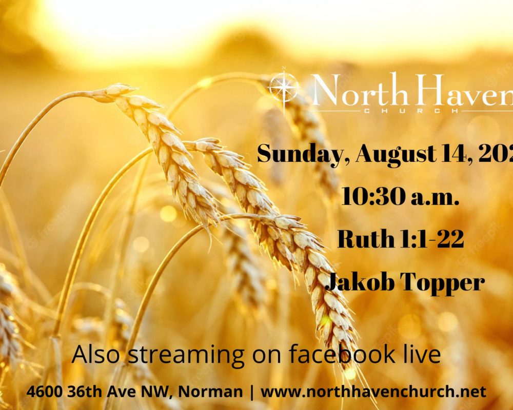 Ruth, NorthHaven Church Worship August 14, 2022