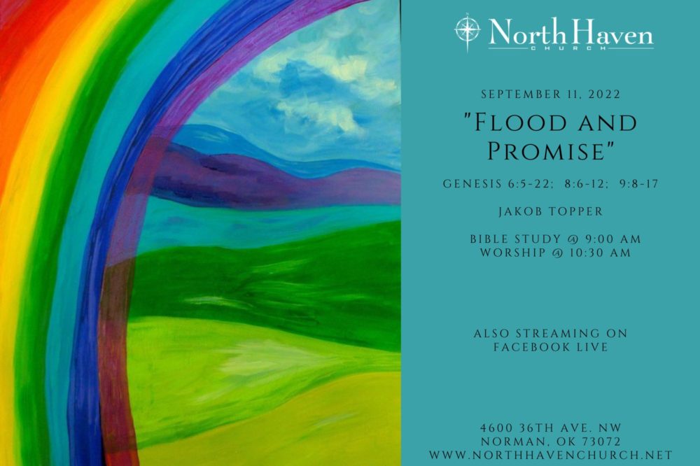 Flood and Promise, NorthHaven Church Worship September 11, 2022