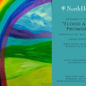 Flood and Promise, NorthHaven Church Worship September 11, 2022
