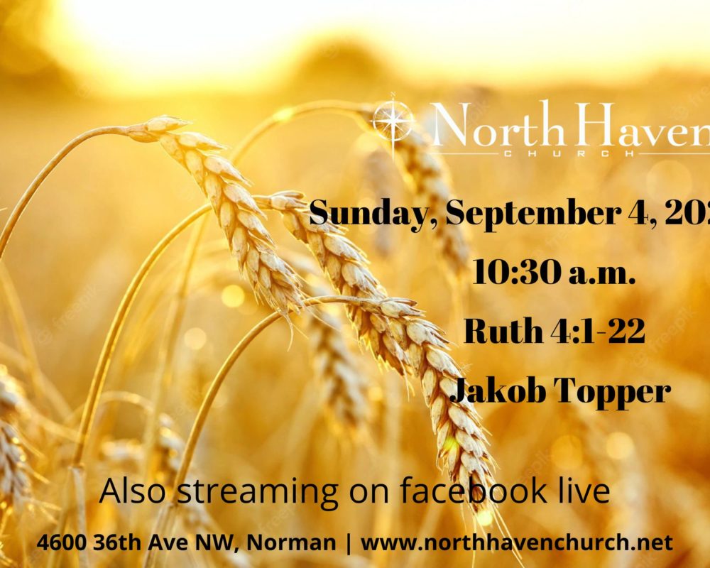 Ruth 4, NorthHaven Church Worship September 4, 2022