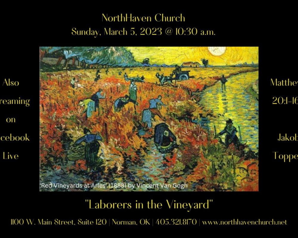Laborers in the Vineyard, NorthHaven Church Worship March 5, 2023