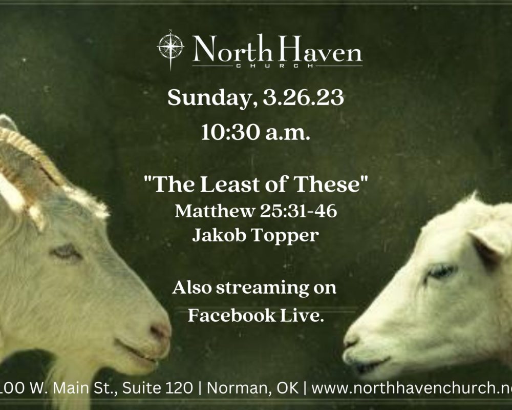 The Least of These, NorthHaven Church Worship March 26, 2023
