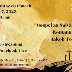 Gospel As Salvation, NorthHaven Church Worship May 7, 2023