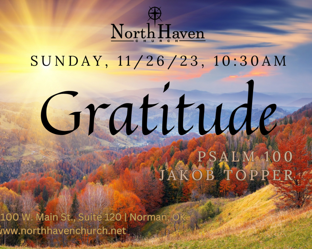 Gratitude, NorthHaven Church Worship November 26, 2023
