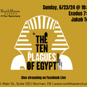 The Ten Plagues of Egypt, NorthHaven Church Worship June 23, 2024